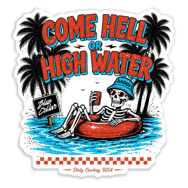 Come Hell Or High Water Decal