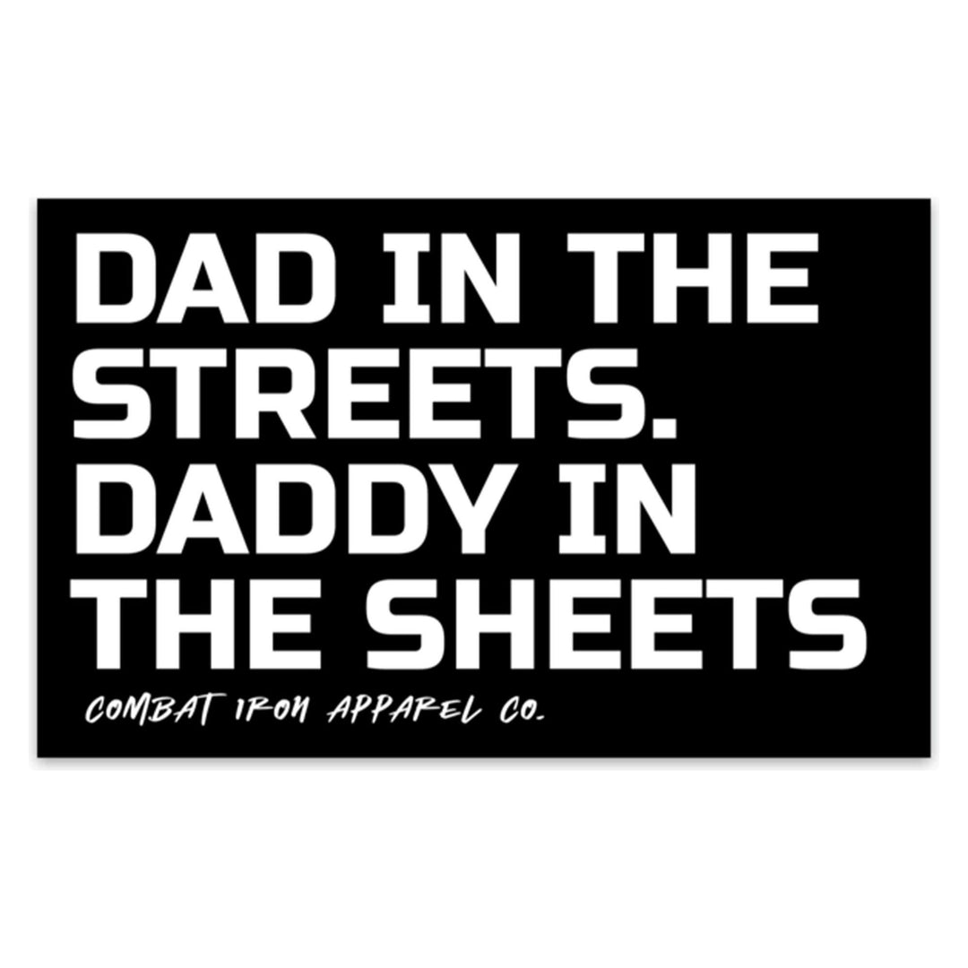 DAD IN THE STREET. DADDY IN THE SHEETS. DECAL