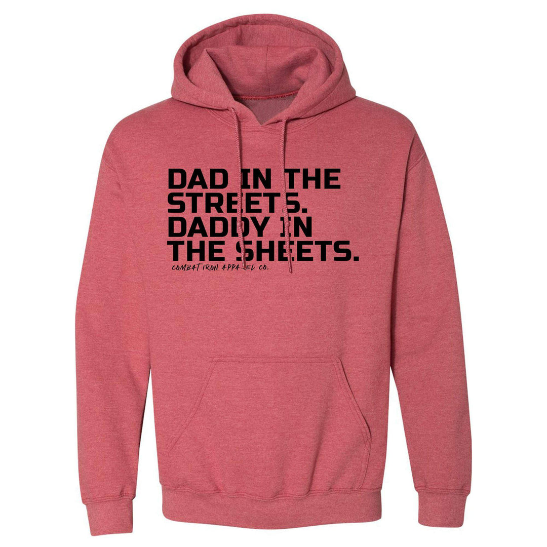 Dad In The Streets. Daddy In The Sheets. Men's Hoodie