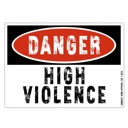 Danger High Violence Decal Sticker - Combat Iron Apparel Co.