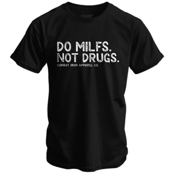 Do Milfs. Not Drugs. Men's T-Shirt