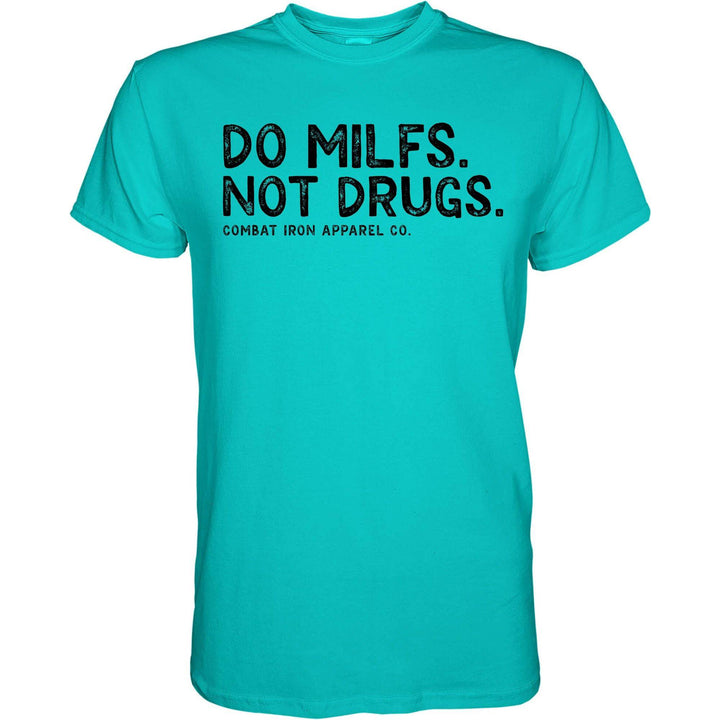 Do Milfs. Not Drugs. Men's T-Shirt