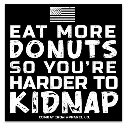 Eat More Donuts So You're Harder To Kidnap Decal - Combat Iron Apparel Co.