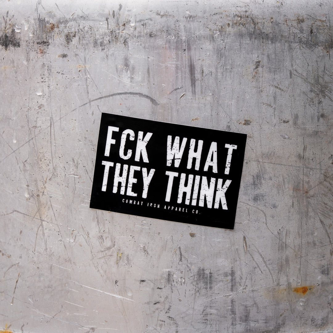 Fck What They Think Decal