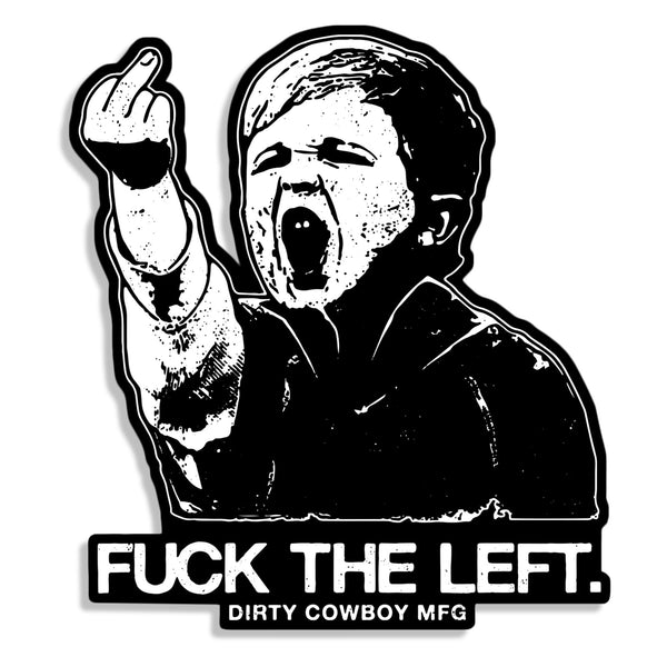 Fck The Left. Decal - DIRTY COWBOY MFG