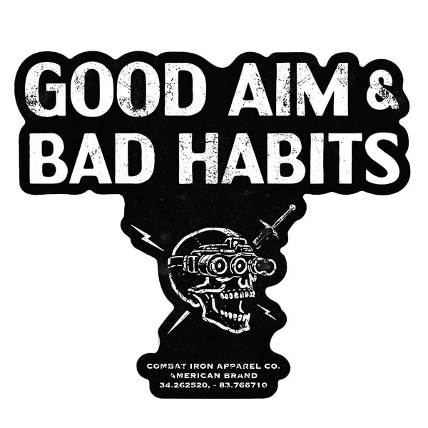 Good Aim & Bad Habits Decal