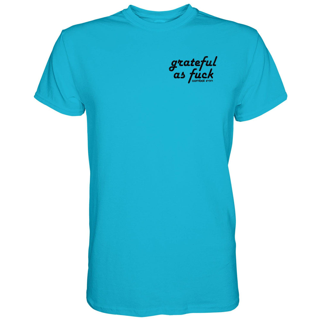 Grateful As Fuck Men's T-Shirt