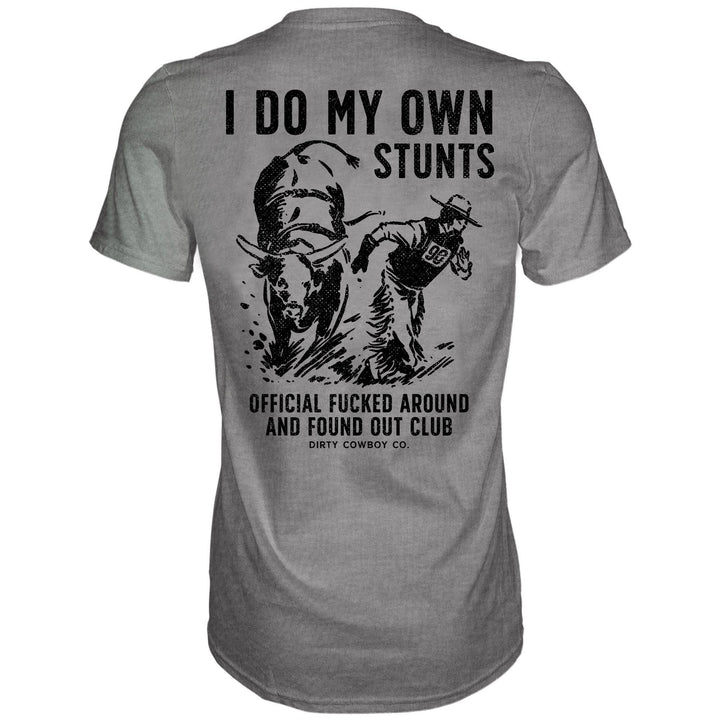 I Do My Own Stunts | Official F*cked Around Found Out Club Men's T-Shirt | DRTYCWBY