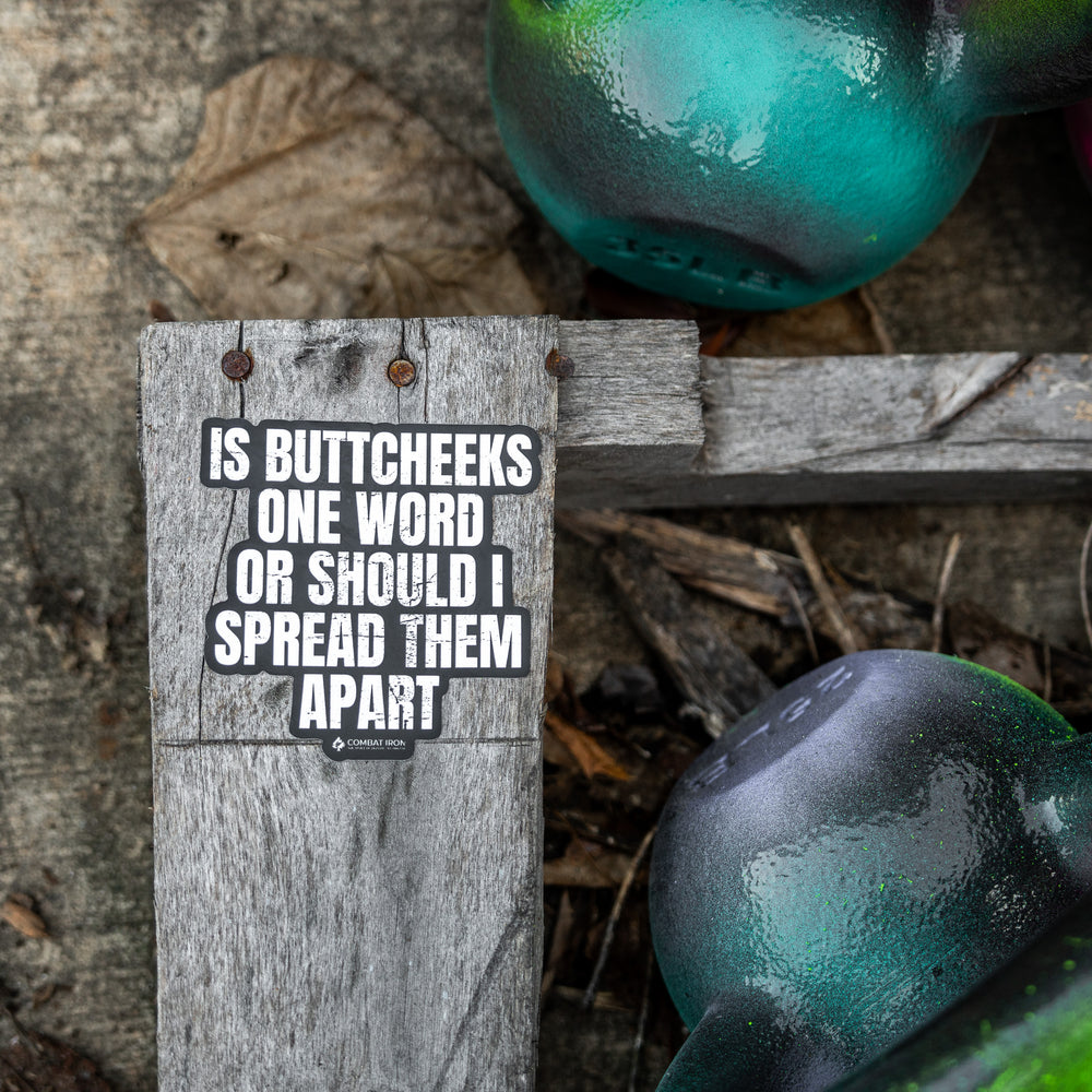 Is Buttcheeks One Word Or Should I Spread Them Apart Decal - Combat Iron Apparel Co.
