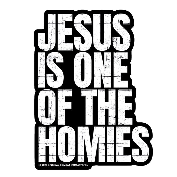 Jesus is one of the Homies Decal