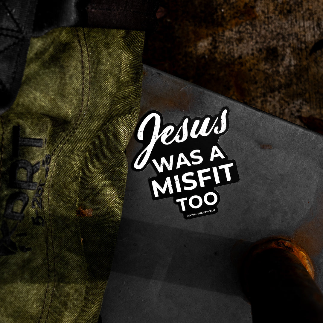 Jesus Was A Misfit Too Decal