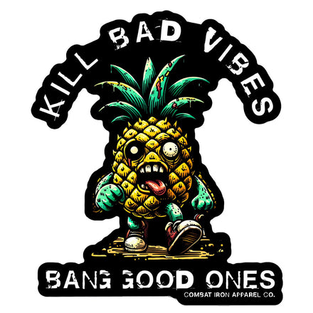 Kill Bad Vibes Pineapple Decal - Combat Iron Apparel Co.