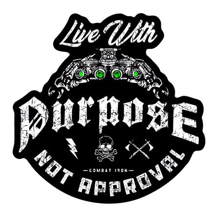 Live With Purpose, Not Approval Decal - Combat Iron Apparel Co.
