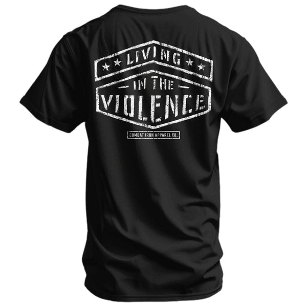 LIVING IN THE VIOLENCE MEN’S T-SHIRT - Combat Iron Apparel Co.