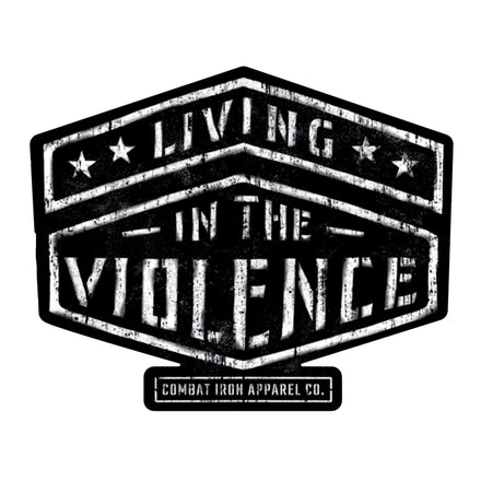 LIVING IN THE VIOLENCE ALL WEATHER DECAL - Combat Iron Apparel Co.