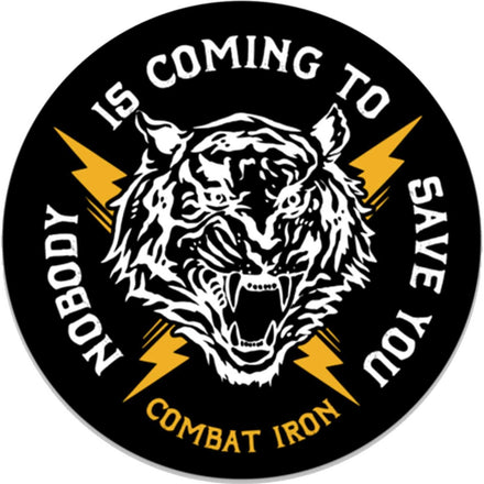 NOBODY IS COMING TO SAVE YOU Decal - Combat Iron Apparel Co.