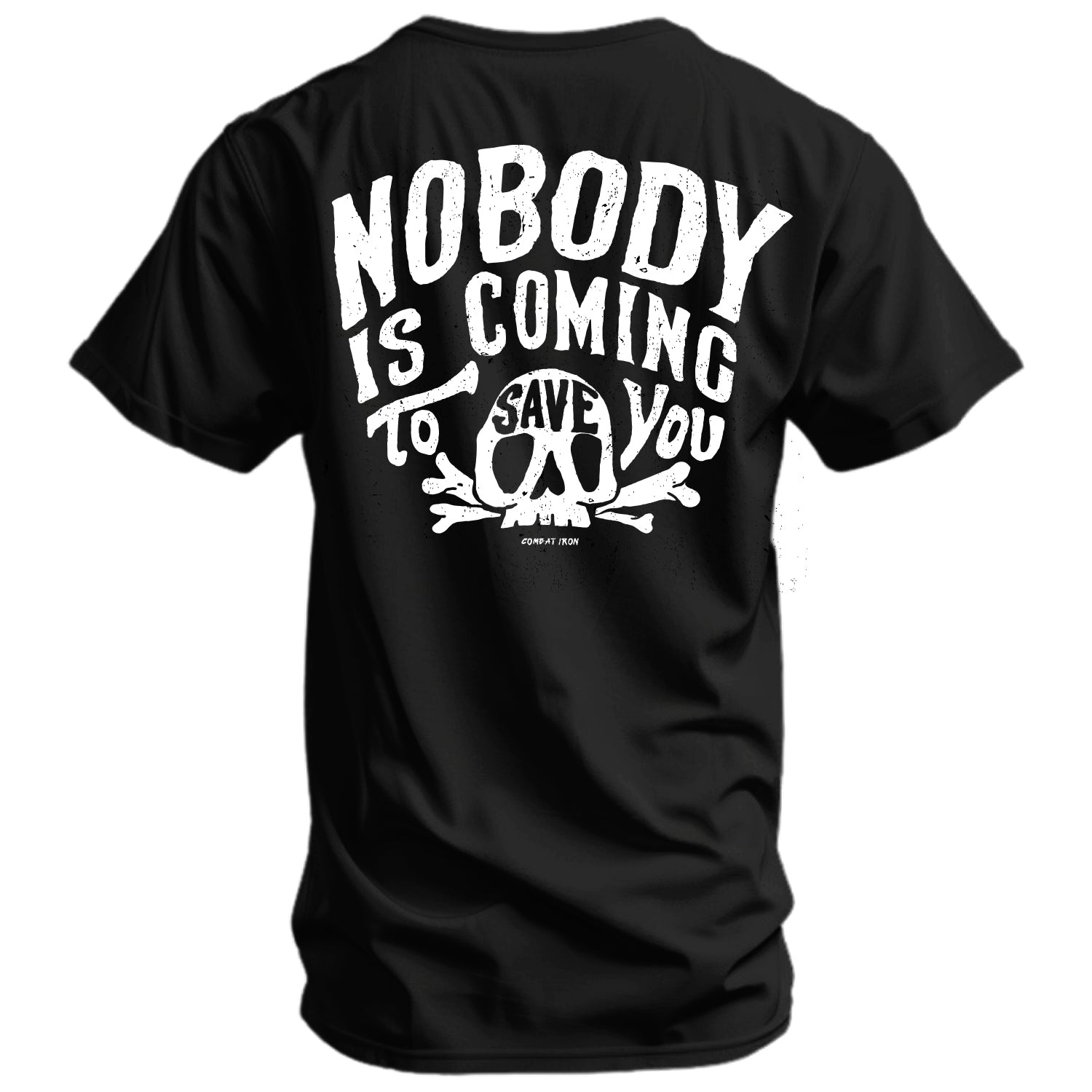 COMBAT IRON APPAREL™ Nobody Is Coming To Save You Skull Men's T-Shirt