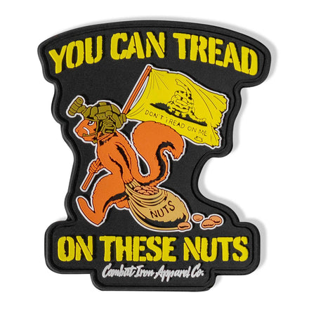 You Can Tread On These Nuts Tactical Squirrel PVC Patch - Combat Iron Apparel Co.