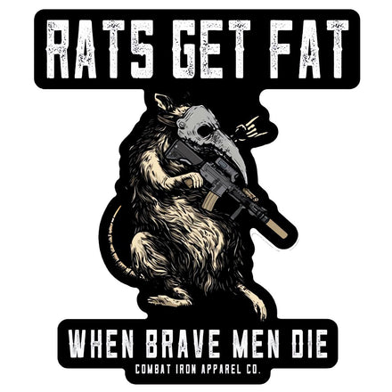 Rats Get Fat When Grown Men Die Decal - Combat Iron Apparel Co.