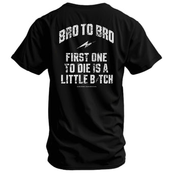 Bro To Bro First One To Die | Men's Graphic T-Shirt
