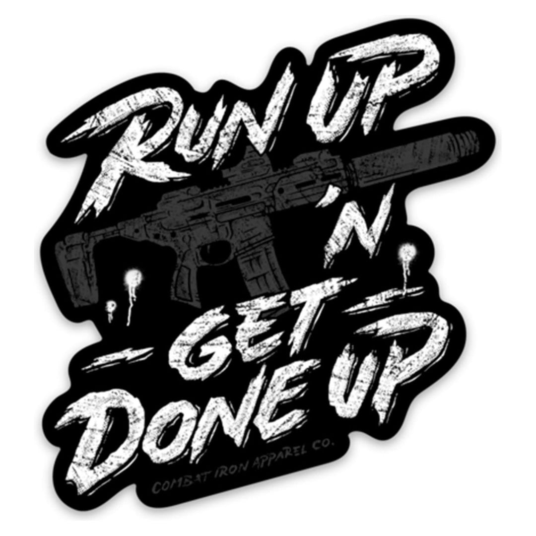 RUN UP N' GET DONE UP BLACK & GRAY DECAL