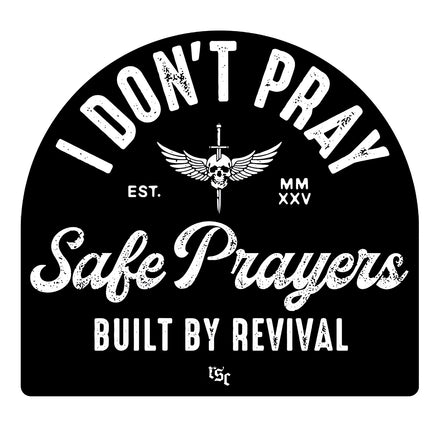 I Don't Pray Safe Prayers Decal