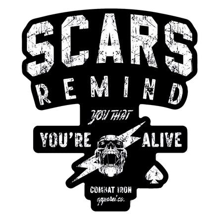 Scars Remind You That You're Alive Decal - Combat Iron Apparel Co.