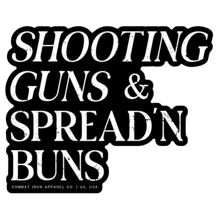 Shooting Guns and Spreading Buns Decal - Combat Iron Apparel Co.