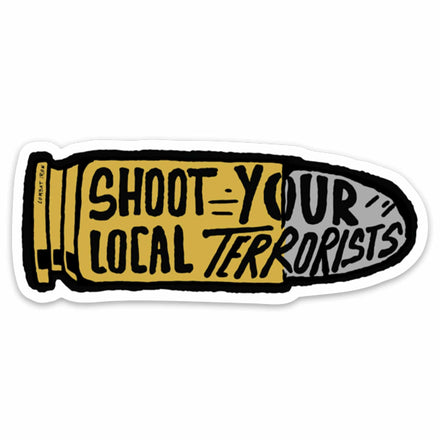 Shoot Your Local Terrorists 2.0 Decal - Combat Iron Apparel Co.
