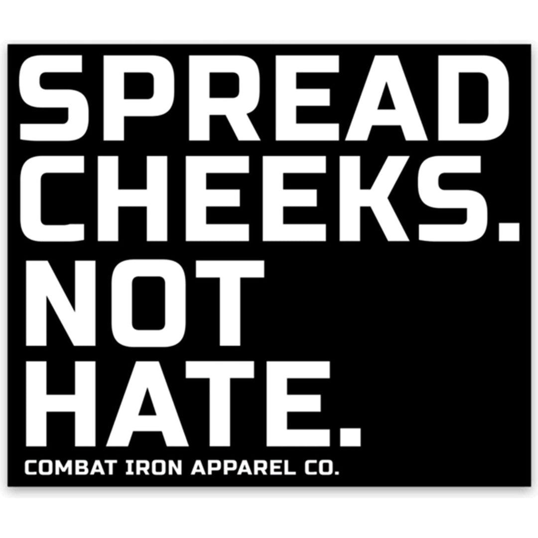 SPREAD CHEEKS. NOT HATE. DECAL