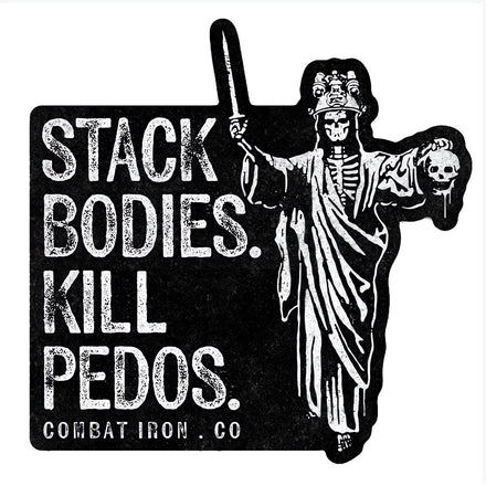 Stack Bodies. Kill Pedos Decal