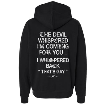 The Devil Whispered I'm Coming For You Fleece Lined Hoodies