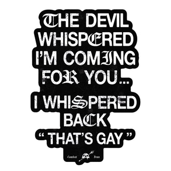 The Devil Whispered I'm Coming For You Decal