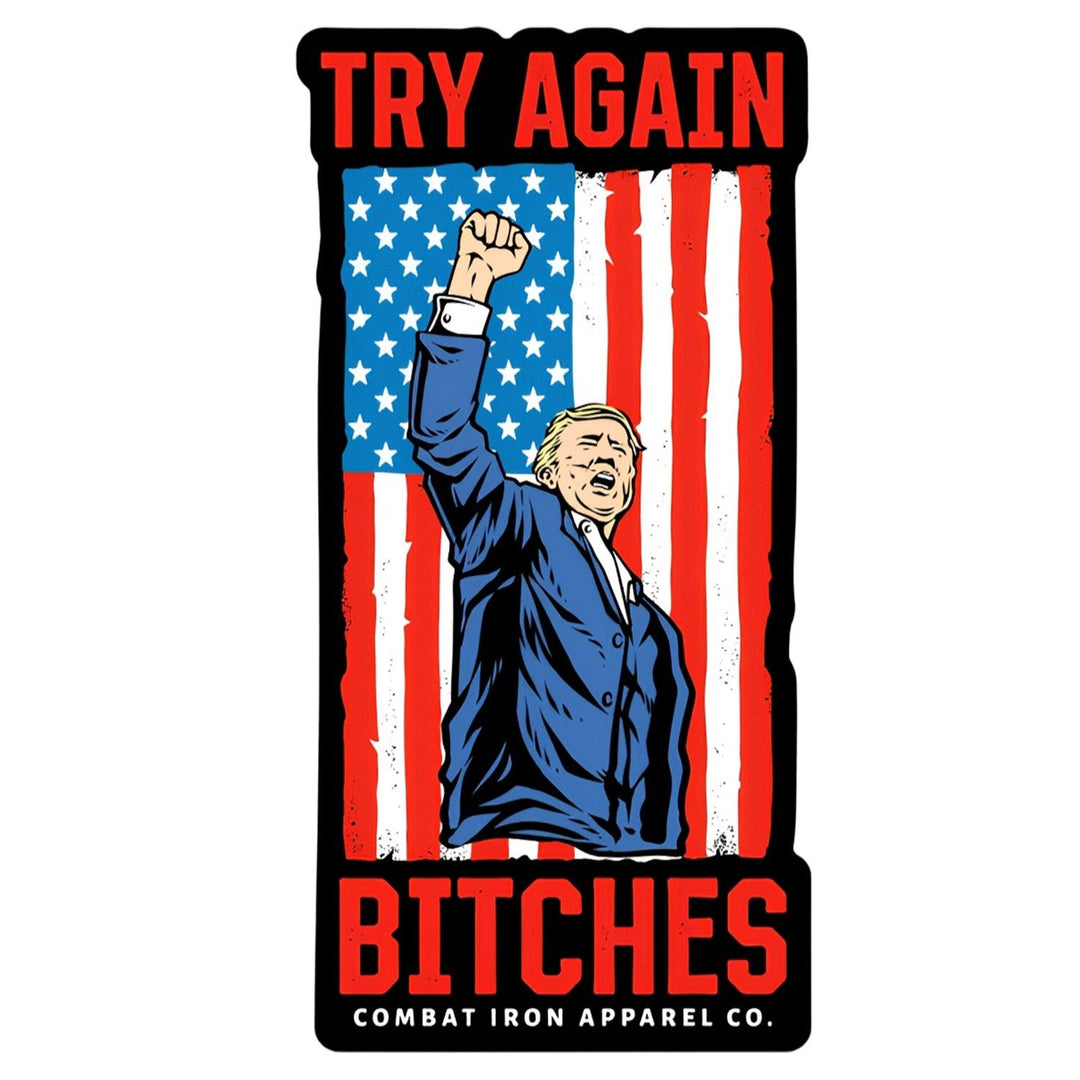 TRY AGAIN BITCHES DJT Decal