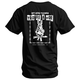My Dog Thinks You're A Hoe Men's T-Shirt