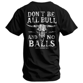 Don't Be All Bull And No Balls Men's T-Shirt