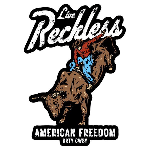 Live Reckless American Freedom Decal - DIRTY COWBOY MFG
