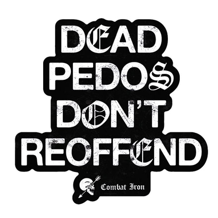 Dead Pedos Don't Reoffend Decal
