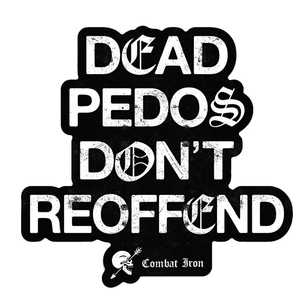 Dead Pedos Don't Reoffend Decal