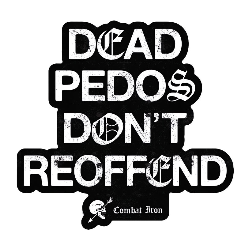 Dead Pedos Don't Reoffend Decal