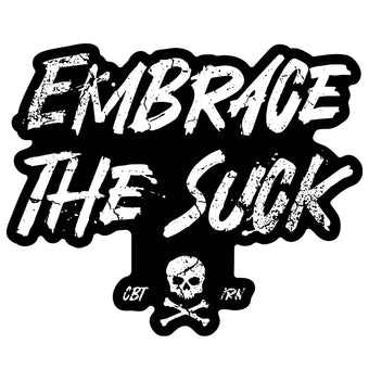 Embrace The Suck Decal