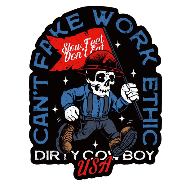Can't Fake Work Ethic Decal Sticker - DIRTY COWBOY MFG