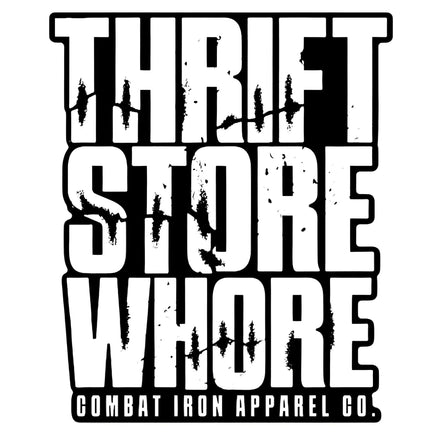 Thrift Store Whore Decal - Combat Iron Apparel Co.