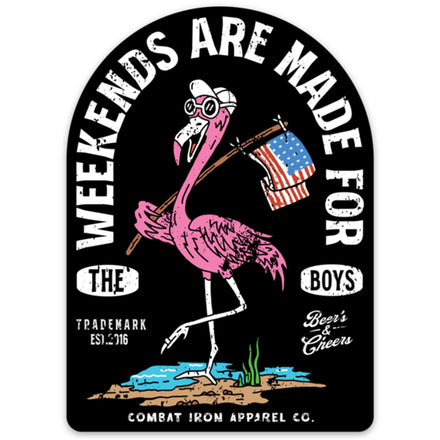 Weekends Are Made For The Boys Decal - Combat Iron Apparel Co.