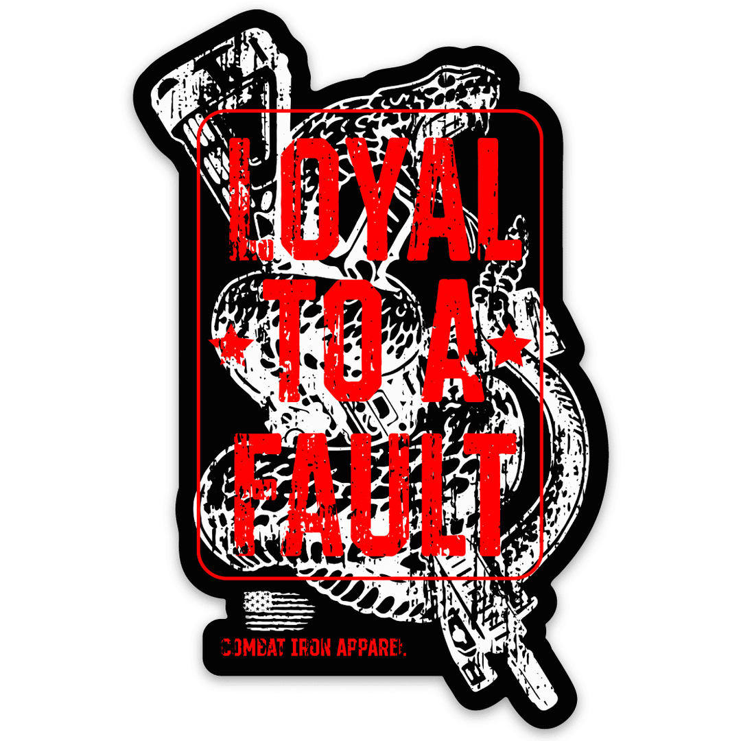 ALL WEATHER DECAL | LOYAL TO A FAULT - Combat Iron Apparel™