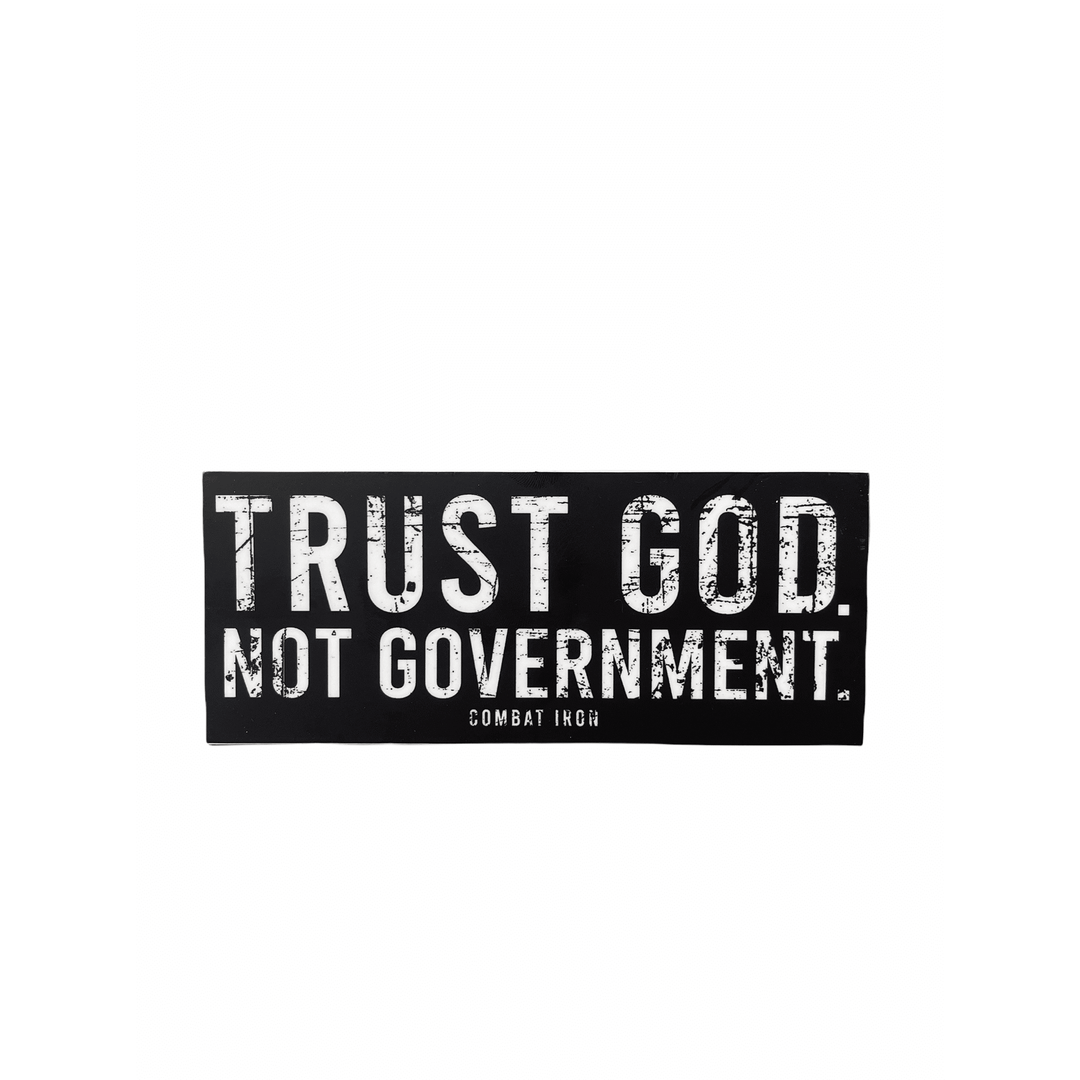 ALL WEATHER DECAL | TRUST GOD. NOT GOVERNMENT. - Combat Iron Apparel™