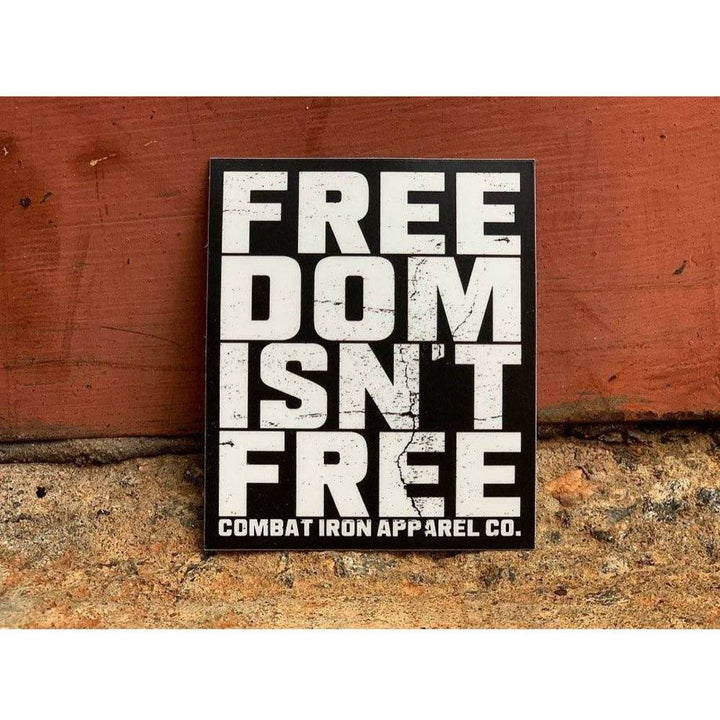 ALL WEATHER DECAL | FREEDOM ISN’T FREE - Combat Iron Apparel™
